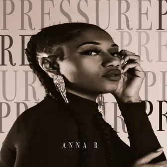 Pressure by Anna B