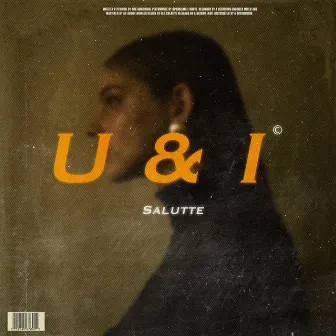 U & I by Salutte