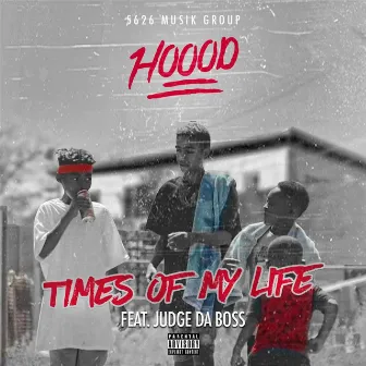 Times of My Life by Hoood