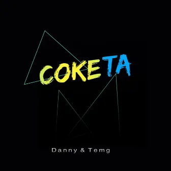 Coketa by Danny & Temg