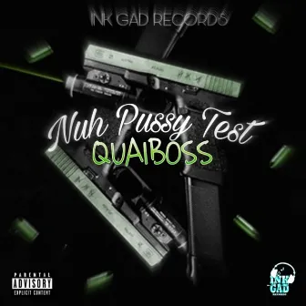 Nuh Pussy Test by Quaiboss