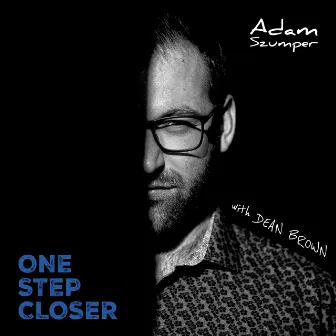 One Step Closer by Adam Szumper