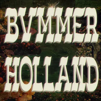 HOLLAND by Bvmmer