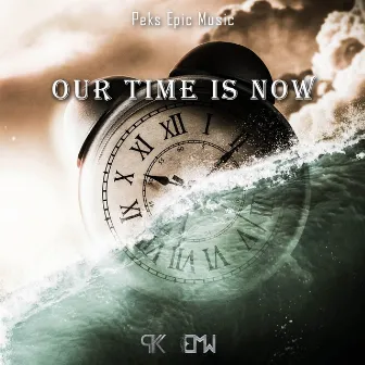 Our Time Is Now by Peks Epic Music