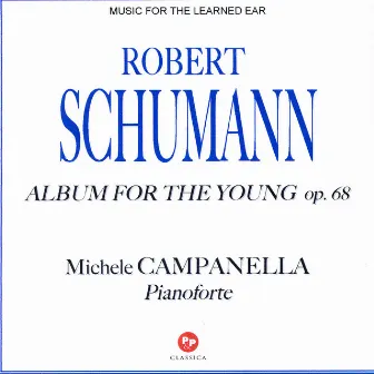 Robert SCHUMANN: Album For The Young - op. 68 by Michele Campanella