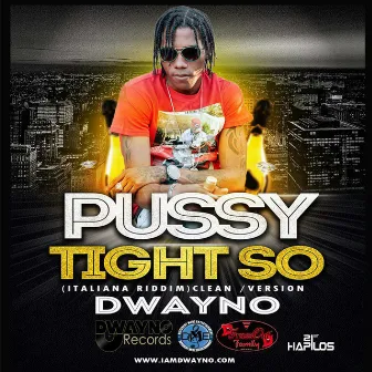 Tight So - Single by Dwayno