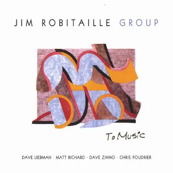 To Music by Jim Robitaille Group