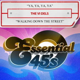 Ya, Ya, Ya, Ya / Walking Down the Street by The Videls