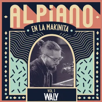 Sesiones al Piano Vol. I: Waly by Waly