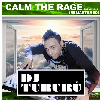 Calm The Rage (Radio Version Remastererd) by Dj Tururu