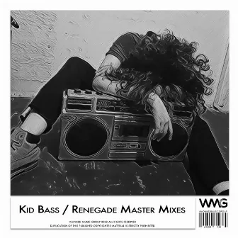 Renegade Master Mixes by Kid Bass