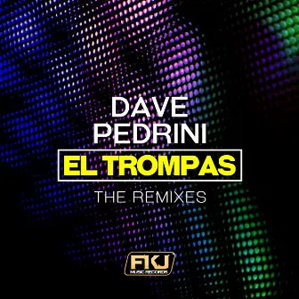 El Trompas (The Remixes) by Dave Pedrini