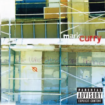 Let The Wretched Come Home by Mark Curry