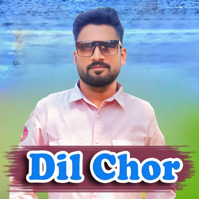 Dil Chor