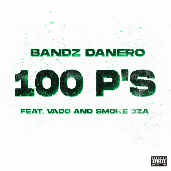 100 P'S by Bandz Danero