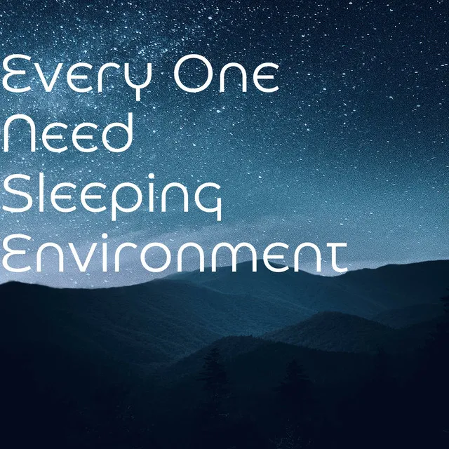 Every One Need Sleeping Environment