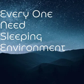 Every One Need Sleeping Environment by Dreem & Sleep