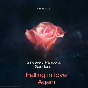 Falling in love again by Sincerely Pandora Goddess