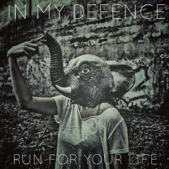 Run For Your Life by In My Defence