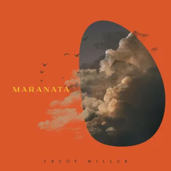 Maranata by Fredy Miller