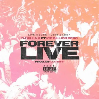 Forever Live (Feat. Ice Billion Berg) by Dj Killa K