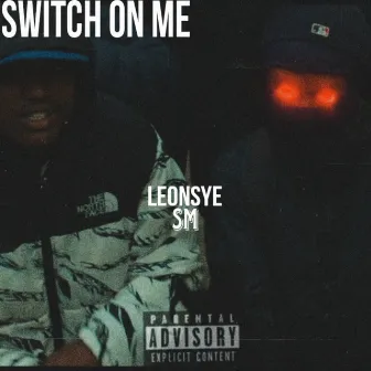 Switch on Me by Leons Ye