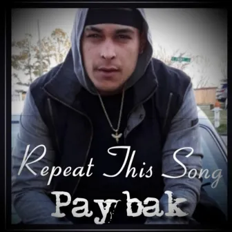 Repeat This Song by Paybak