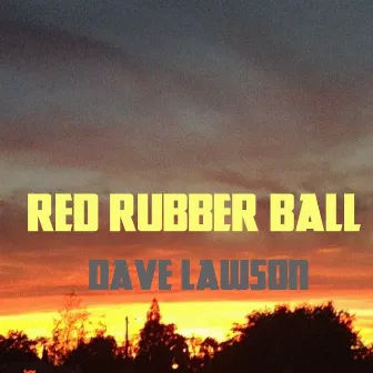 Red Rubber Ball by Dave Lawson