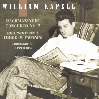 William Kapell Edition, Vol. 3: Rachmaninoff: Concerto No. 2 and Rhapsody on a Theme of Paganini; Shostakovich: 3 Preludes by William Kapell