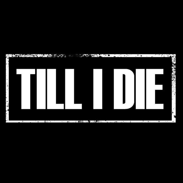 Till I Die