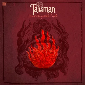 Don't Play with Fyah by Talisman