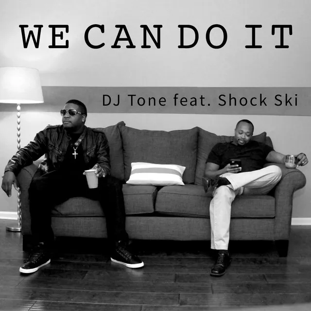 We Can Do It (feat. Shock Ski)