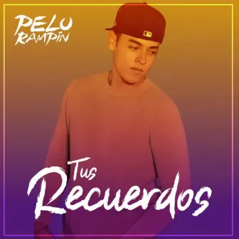 Tus Recuerdos by Pelu Rampin