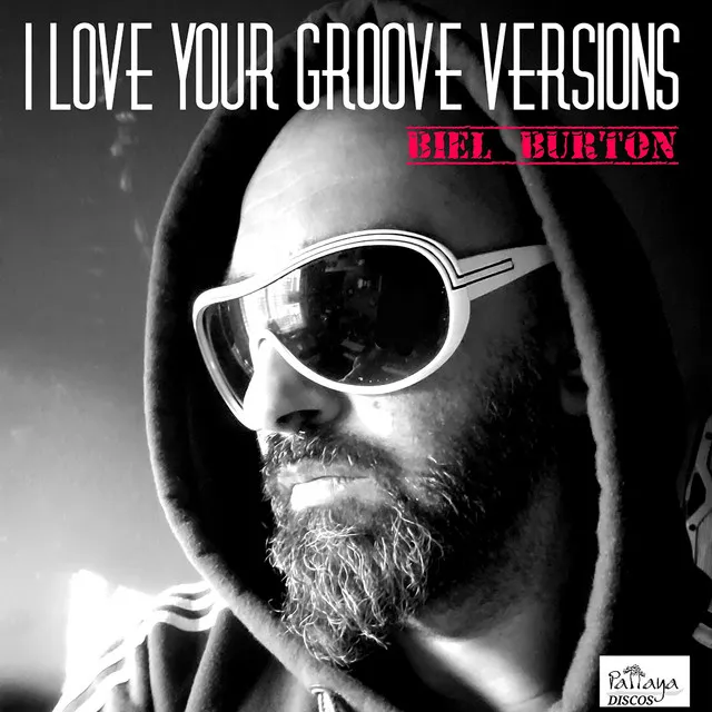 I Love Your Groove Versions