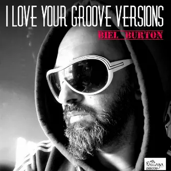 I Love Your Groove Versions by Unknown Artist