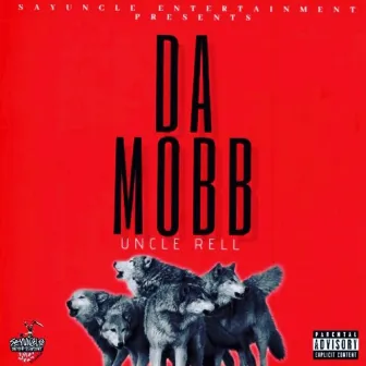 DA MOBB by UNCLE RELL