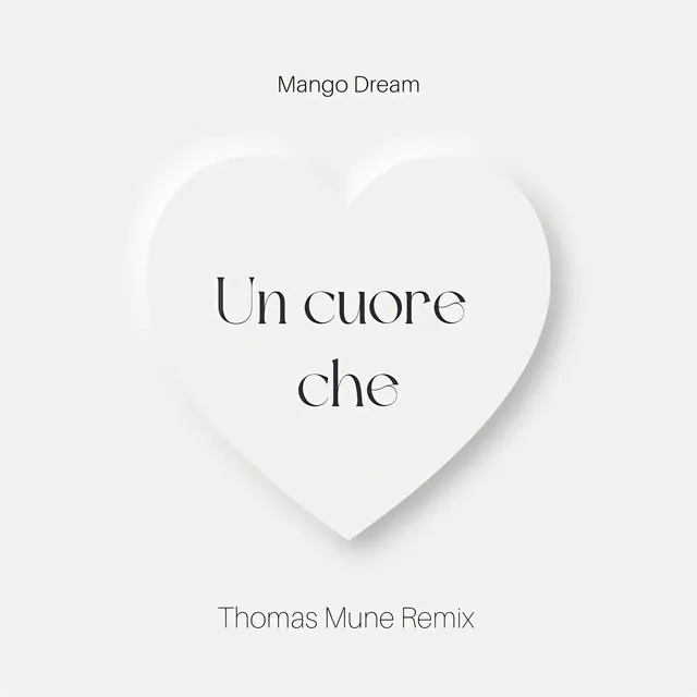 Un Cuore che (Thomas Mune Remix)