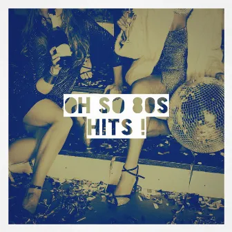 Oh so 80S Hits! by Unknown Artist