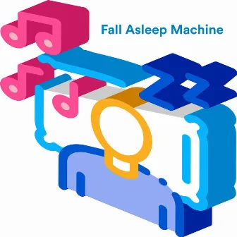 Fall Asleep Machine by Fall Asleep Machine