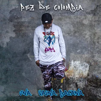 Una Vaina Bacana by Pez de Colombia