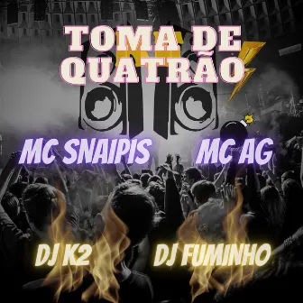 Toma de Quatrão by MC Snaipis