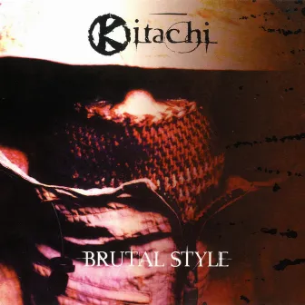 Brutal Style by Kitachi