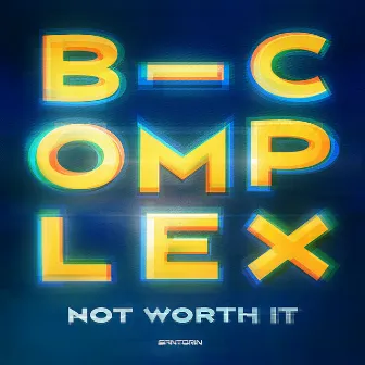 Not Worth It by B-complex