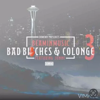 Bad Bitches & Colonge 3 by Beaminmusic