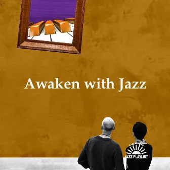 Awaken with Jazz by Early Morning Jazz Playlist