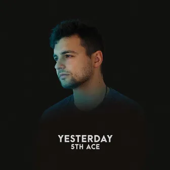 Yesterday by 5th Ace