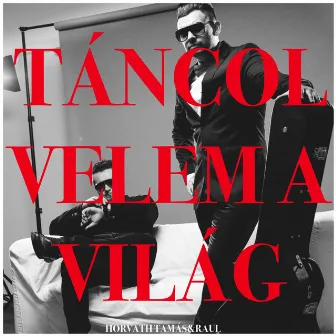 Táncol Velem A Világ by RAUL