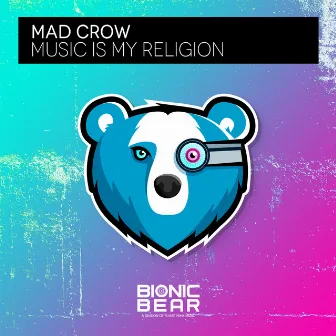 Music Is My Religion by Mad Crow