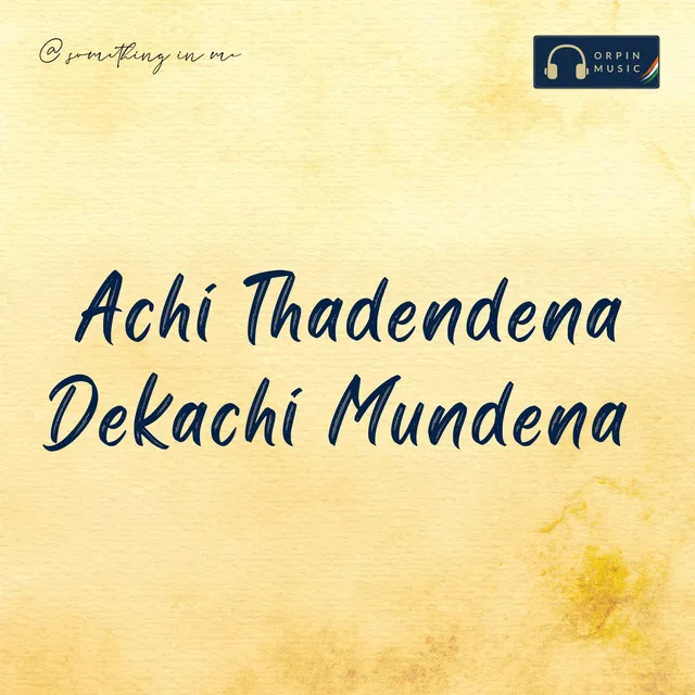 Achi Thadendena Dekachi Mundena Chori