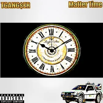 Matter Time by Tgangser